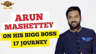 Arun Mashettey On His Bigg Boss 17 Journey & More | India Forums
