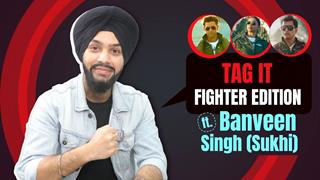 Tag It Fighter Edition ft. Banveen aka Sukhi | Prankster, Party Animal, Fitness Freak & More