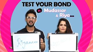 Test Your Bond Ft. Mudassar & Riya | Fun Secrets Spilled | India Forums