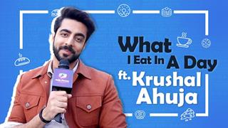 What I Eat In A Day Ft. Krushal Ahuja | Foodie Secrets Revealed | India Forums
