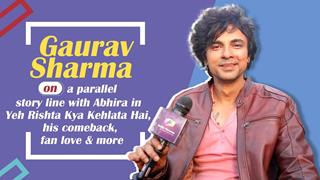 Gaurav Sharma On Doing Yeh Rishta Kya Kehlata Hai, Abira, Comeback & More