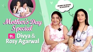 Divya Reveals Her Mom Was A Runaway Bride | Mother's Day Special Ft. Divya & Rosy Agarwal