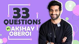 33 Questions Ft. Akshay Oberoi | Useless Talent, Fun Secrets Revealed | India Forums