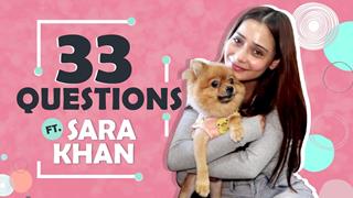 33 Questions Ft. Sara Khan | Useless Talent, Fun Facts & More Revealed | India Forums