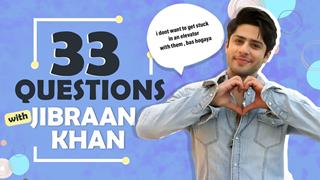33 Questions Ft. Jibraan Khan | Crush, Useless Talent, Favourites & More