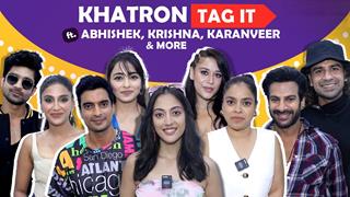 Khatron Special Tag It ft. Abhishek, Krishna, Karanveer, Nimrit, Gashmeer & More