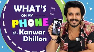 What's on my phone ft. Kanwar Dhillon