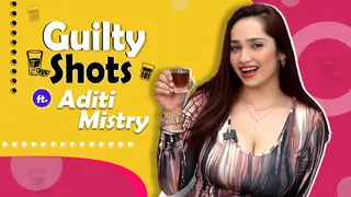 Guilty Shots with Aditi Mistry - Bigg Boss Ex-Contestant Reveals All Thumbnail