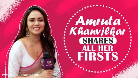 Amruta Khanvilkar Reveals All Her Firsts | Audition, Rejection, Crush & More 