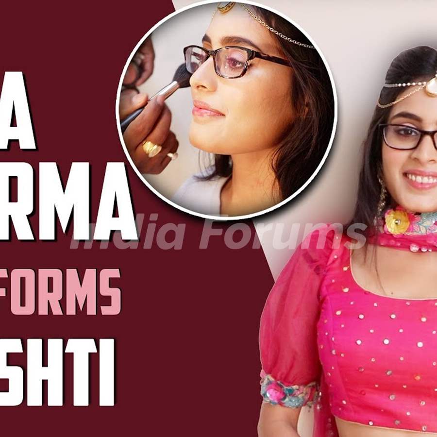 Rhea Sharma’s transformation to Mishti | Yeh Rishtey Hain Pyaar Ke