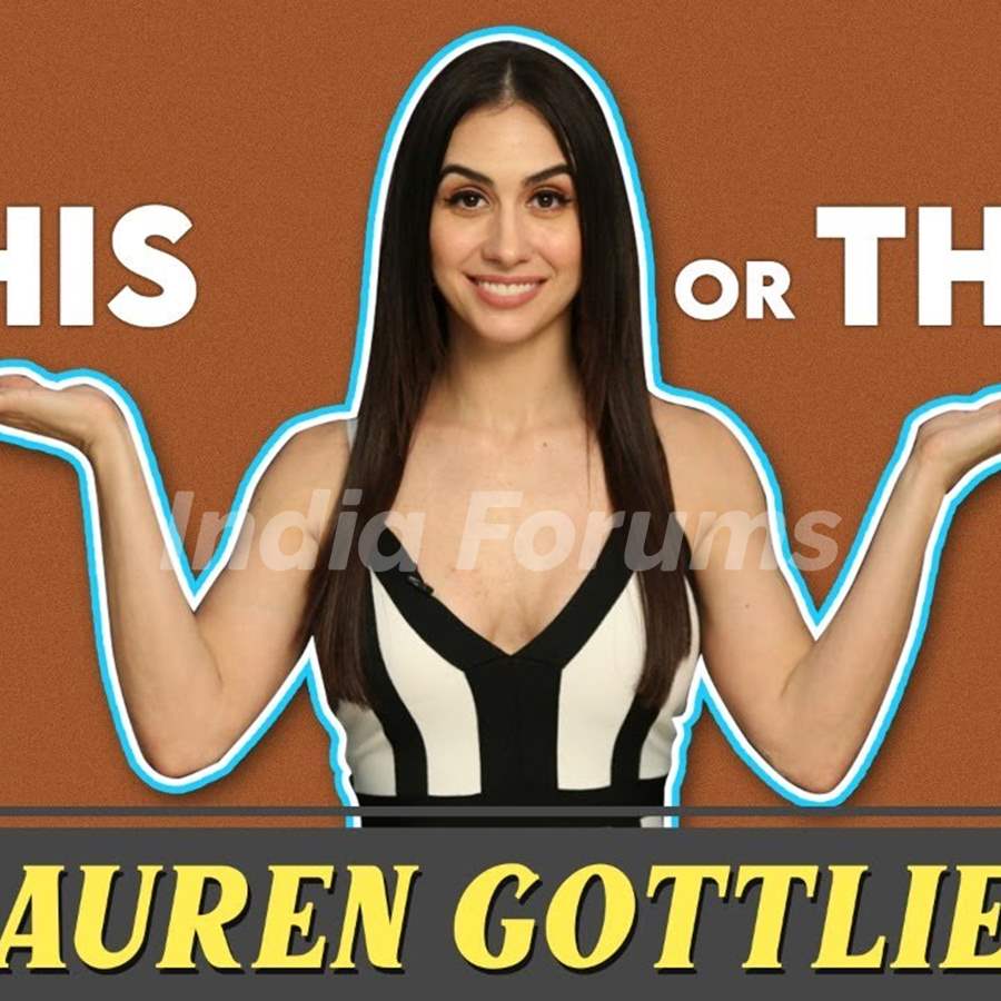 Lauren Gottlieb Plays This Or That With India Forums | IF Exclusive