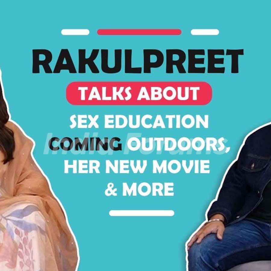 Rakulpreet Singh Talks About Sex Education, Chatriwali & More | India Forums